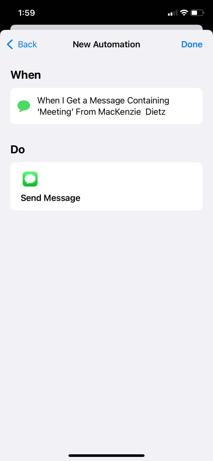 A &ldquo;New Automation&rdquo; menu. Under &ldquo;When&rdquo; is the trigger: &ldquo;When I get a Message Containing &lsquo;Meeting&rsquo; From MacKenzie Dietz.&rdquo; Under &ldquo;Do&rdquo; is the action: &ldquo;Send Message.&rdquo; 